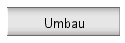 Umbau